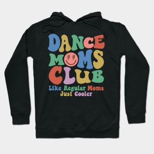 Dance Mom Club Trendy Groovy Dance Teacher Dancing Mom Life Hoodie
